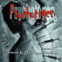 Psychotogen : Perverse and Unnatural Practices